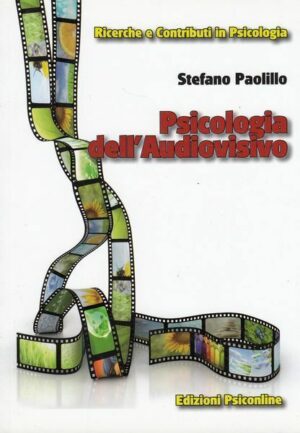 PSICOLOGIA DELL'AUDIOVISIVO di Stefano Paolillo ed. Psiconline 2012