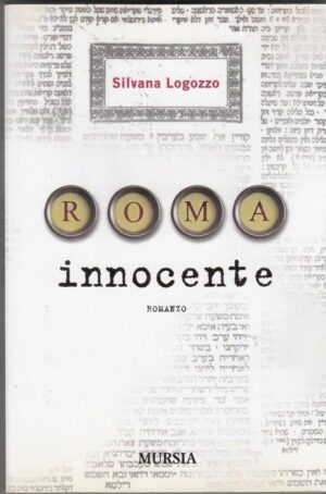 ROMA INNOCENTE di Silvana Logozzo ed. Mursia