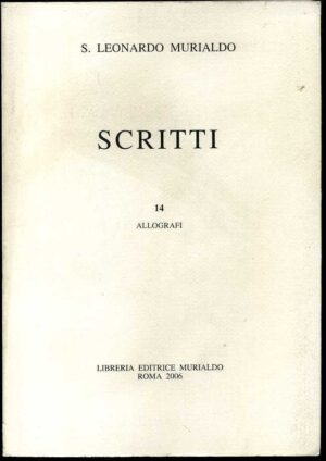 SAN LEONARDO MURIALDO. SCRITTI 5-14 Allografi ed. 2006 Libreria Editrice Muriald