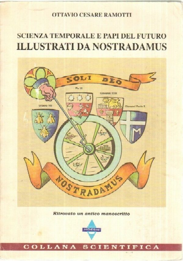 SCIENZA-TEMPORALE-E-PAPI-DEL-FUTURO-ILLUSTRATI-DA-NOSTRADAMUS-di-O-Ramotti-121988554493