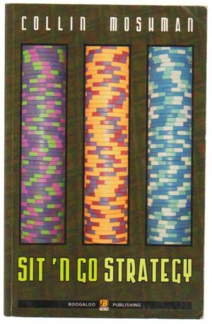 SIT'N GO STRATEGY di Collin Moswman ed. Boogaloo 2008