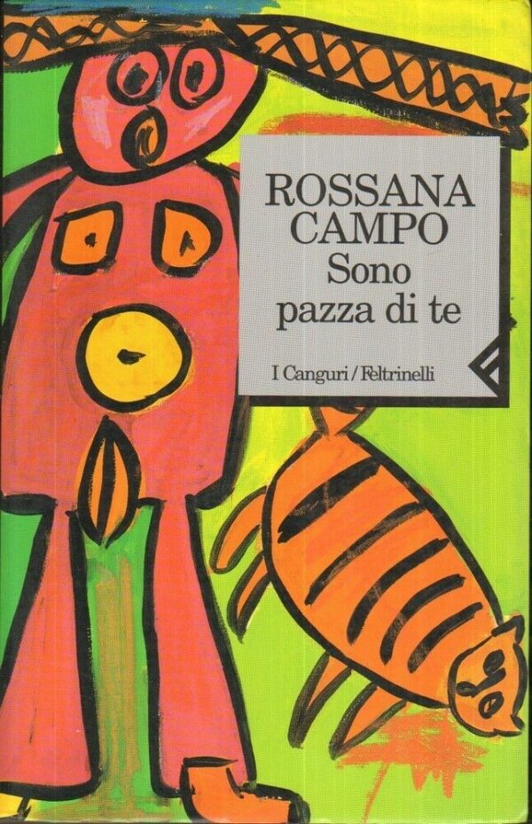 SONO-PAZZA-DI-TE-di-Rossana-Campo-ed-Feltrinelli-121953772303