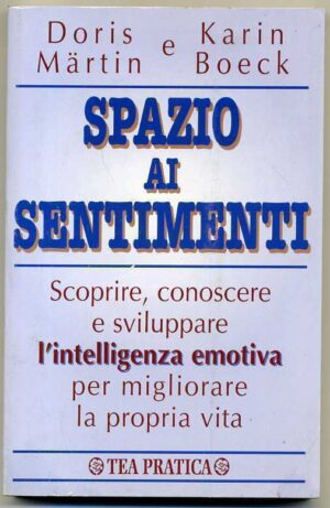 SPAZIO AI SENTIMENTI di D. Martin K. Boeck ed. Tea