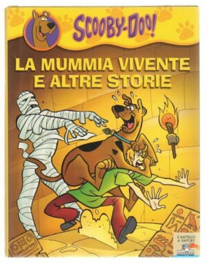 Scooby-Doo LA MUMMIA VIVENTE E ALTRE STORIE ed. Piemme