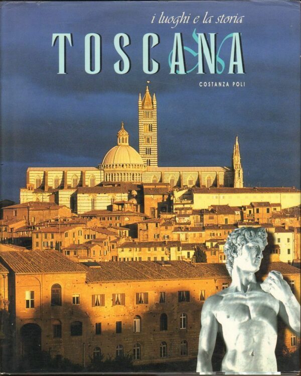 TOSCANA-I-LUOGHI-E-LA-STORIA-di-Costanza-Poli-ed-White-Star-1996-122515462433