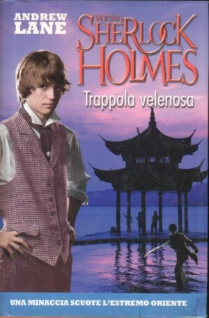 TRAPPOLA VELENOSA. YOUNG SHERLOCK HOLMES di Andrew Lane ed. De Agostini 2014