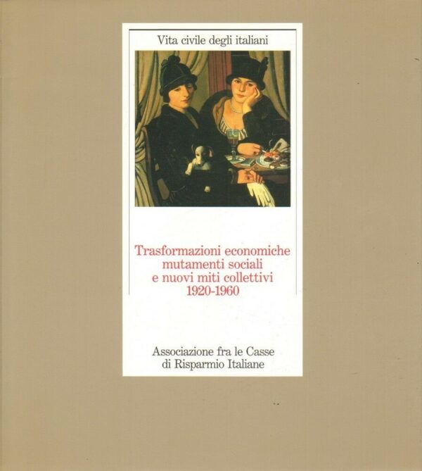 TRASFORMAZIONI-ECONOMICHE-MUTAMENTI-SOCIALI-E-NUOVI-MITI-COLLETTIVI-1920-1960-112253206773