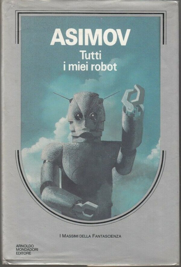 TUTTI-I-MIEI-ROBOT-vol-2-di-Isaac-Asimov-ed-Mondadori-113878231083