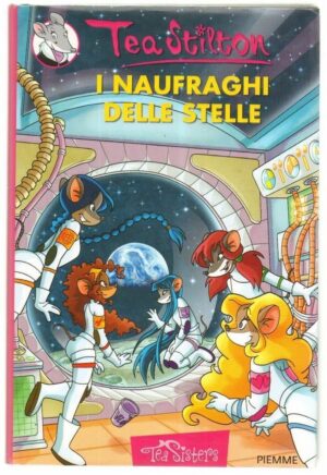 Tea Stilton n. 8 I NAUFRAGHI DELLE STELLE ed. Piemme