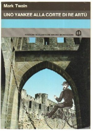 UNO YANKEE ALLA CORTE DI RE ARTU' di Mark Twain ed. Bruno Mondadori