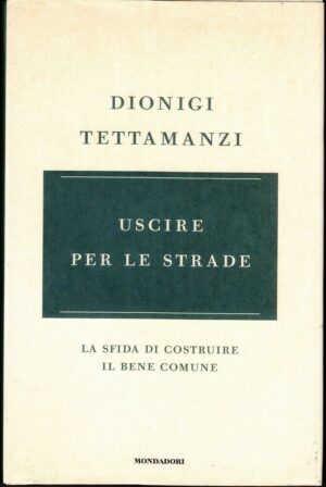 USCIRE PER LE STRADE di Dionigi Tettamanzi ed. Mondadori