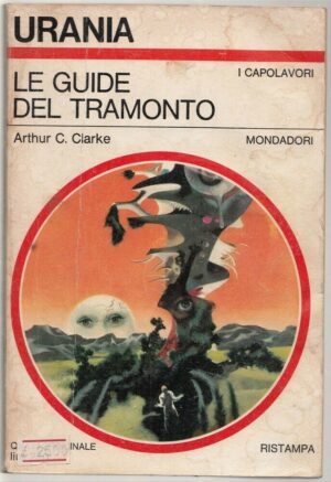 Urania n. 467 LE GUIDE DEL TRAMONTO di A. C. Clarke ed. Mondadori