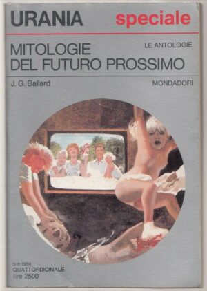 Urania n. 976 MITOLOGIE DEL FUTURO PROSSIMO di Ballard ed. Mondadori
