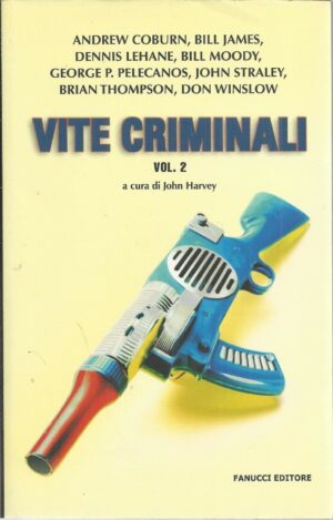 VITE CRIMINALI vol 2 autori vari, I° Ed. Fanucci 2006