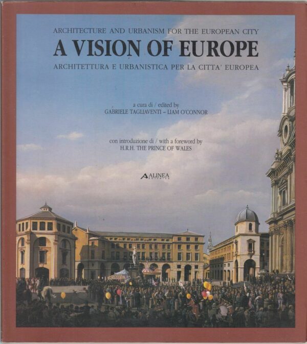 A-VISION-OF-EUROPE-ARCHITETTURA-E-URBANISTICA-PER-LA-CITTA-EUROPEA-Tagliaventi-122480628714