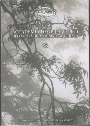 Accademia degli Euteleti della città di San Miniato al Tedesco - Rivista n. 78