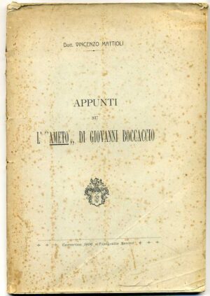 APPUNTI SU L'AMETO, DI GIOVANNI BOCCACCIO Vincenzo Mattioli 1°ed 1906 Savini