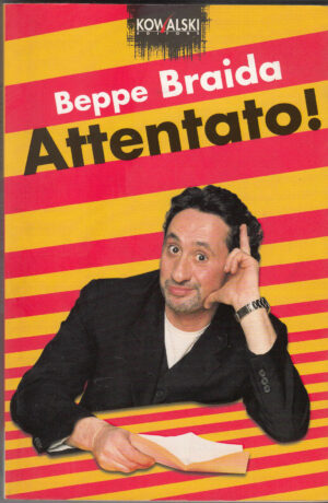 ATTENTATO di Beppe Braida ed. Kowalski B02