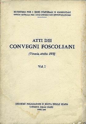 ATTI DEI CONVEGNI FOSCOLIANI. VOL.1 - Venezia, Ottobre 1978 Ist. Poligrafico