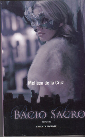 BACIO SACRO di Melissa de la Cruz Ed. Fanucci