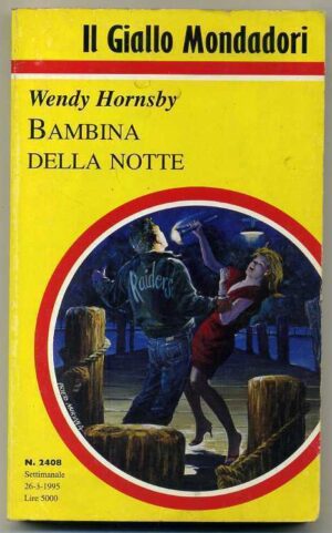 BAMBINA DELLA NOTTE di Wendy Hornsby ed. Il Giallo Mondadori n.2408  AA1