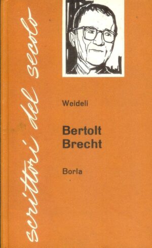 BERTOLT BRECHT di Walter Weideli 1° ed. 1964 Borla