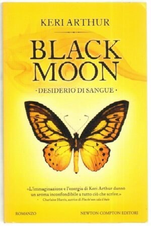 BLACK MOON. DESIDERIO DI SANGUE di Keri Arthur ed. Newton Compton