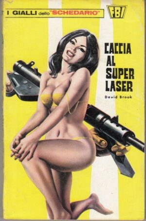 CACCIA AL SUPER LASER di D. Brook - I Gialli dello Schedario n. 137 ed. Cantarel