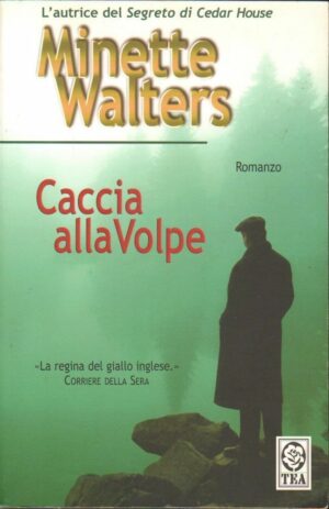 CACCIA ALLA VOLPE di Minette Walters ed. TEA 2006