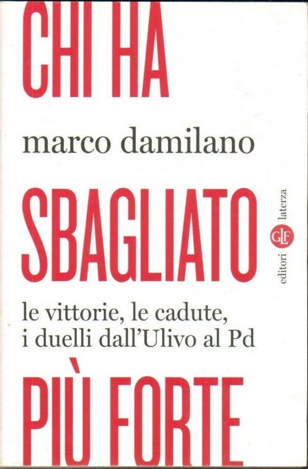 CHI-HA-SBAGLIATO-PIU-FORTE-di-Marco-Damiano-ed-Laterza-121953779344