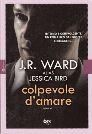 COLPEVOLE D'AMARE di J. R. Ward ed. One 2015