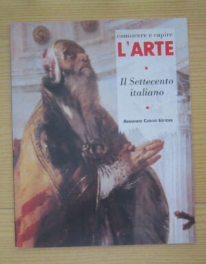 CONOSCERE E CAPIRE L'ARTE N° 23 IL SETTECENTO ITALIANO ed. Armando Curcio