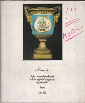 Catalogo FINARTE DIPINTI E ARREDI NEOCLASSICI Asta n. 359 ed. 1980