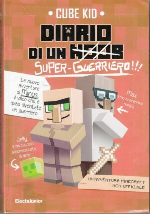 DIARIO DI UN NOOB SUPER-GUERRIERO di Cube Kid ed. Electa Junior