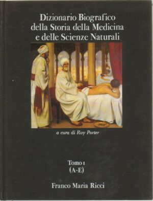 DIZIONARIO BIOGRAFICO STORIA MEDICINA E SCIENZE NATURALI Tomo I (A-E) di Porter