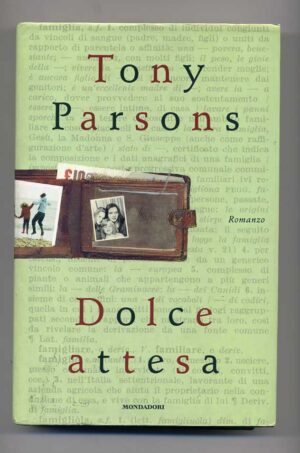 DOLCE ATTESA di Tony Parsons ed. Mondadori