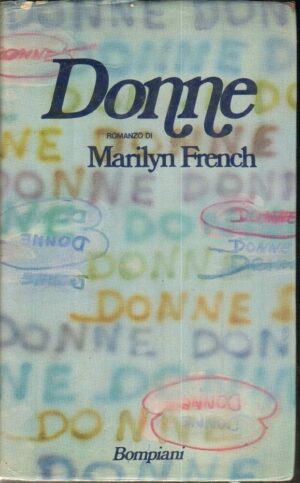 Donne di Marlyn French 1° ed. Bompiani 1978