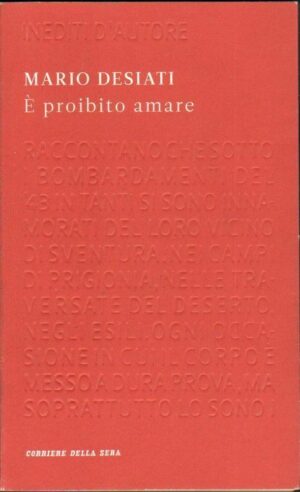 E' PROIBITO AMARE di Mario Desiati Abbinamento Editoriale del Corriere Abbinamen