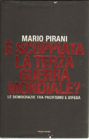 E' SCOPPIATA LA TERZA GUERRA MONDIALE? di Mario Pirani ed. Mondadori