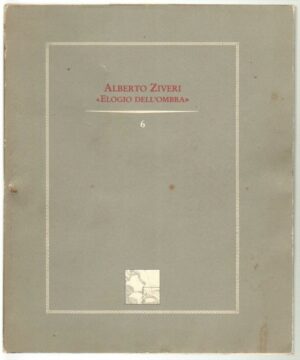 ELOGIO DELL'OMBRA di Alberto Ziveri a cura di Rivosecchi ed. Netta Vespignani