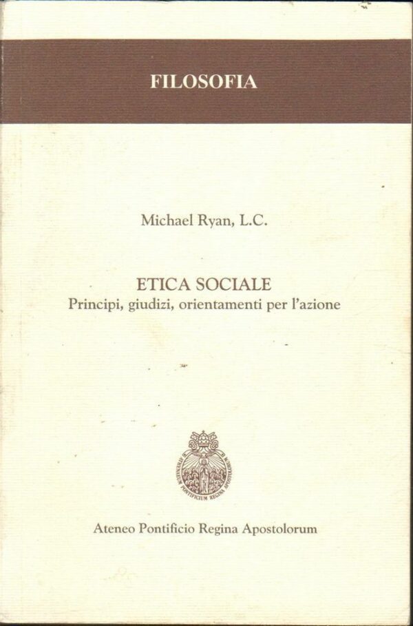 ETICA-SOCIALE-di-Michael-Ryan-ed-Ateneo-Pontificio-Regina-Apostolorum-2002-122441656084