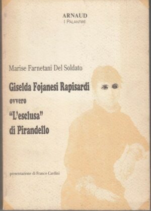 GISELDA FOJANESI RAPISARDI di M. Farnetani Del Soldato ed. Arnaud