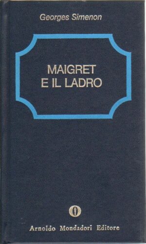 Georges Simenon MAIGRET E IL LADRO 1° ed. Oscar Mondadori 1981