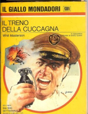 Giallo Mondadori Settiman. n°1381 IL TRENO DELLA CUCCAGNA di Whit Masterson