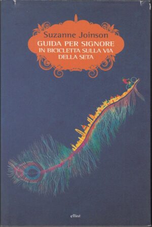 Guida per signore in bibicletta sulla via della seta Suzanne Joinson Elliot