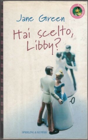 HAI SCELTO, LIBBY? di Jane Green ed. Sperling e Kupfer