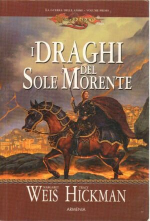 I draghi del sole morente. La guerra delle anime. DragonLance (Vol. 1) di Weis, Margaret ed. Armenia