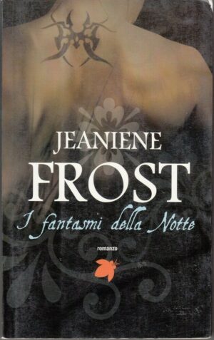 I fantasmi della notte di Jeaniene Frost ed. Fanucci Tif Extra