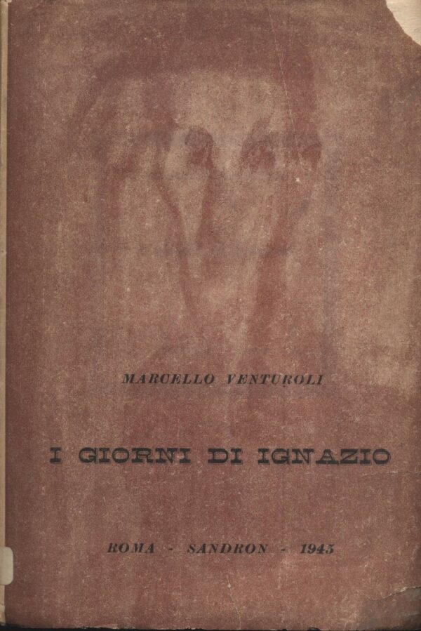 I-GIORNI-DI-IGNAZIO-di-Marcello-Venturoli-ed-1945-Sandron-121408840674
