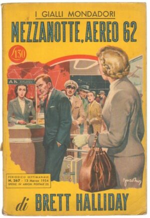 I Gialli Mondadori n. 267 MEZZANOTTE AEREO 62 di Brett Halliday. 1954 Mondadori